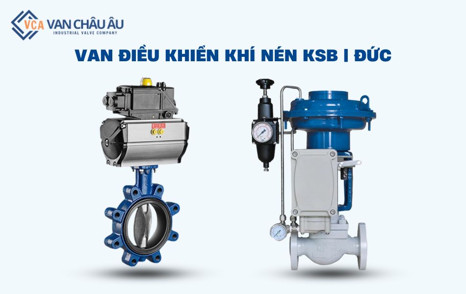 Van điều khiển bằng khí nén KSB của Đức