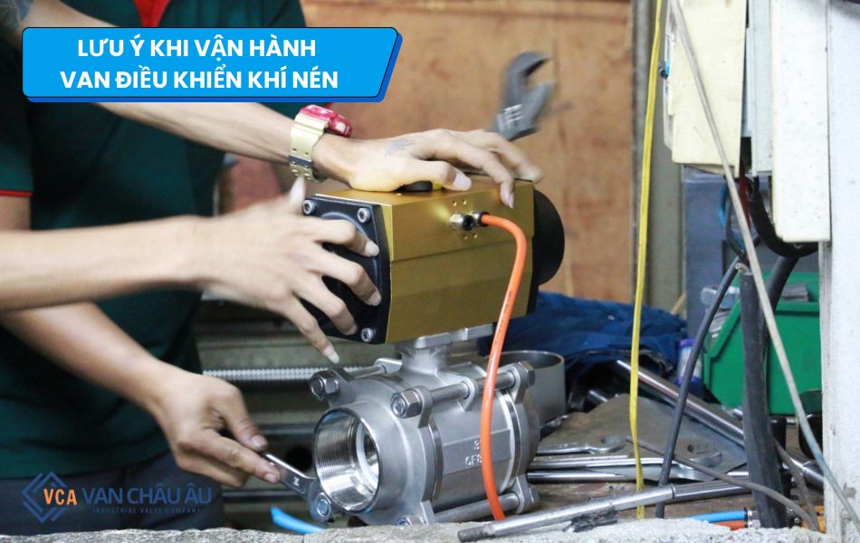 Lưu ý khi vận hành van khí nén hiệu quả, bền bỉ
