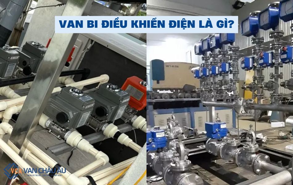 Van bi điện có khả năng điều tiết và đóng, mở hệ thống nhanh chóng