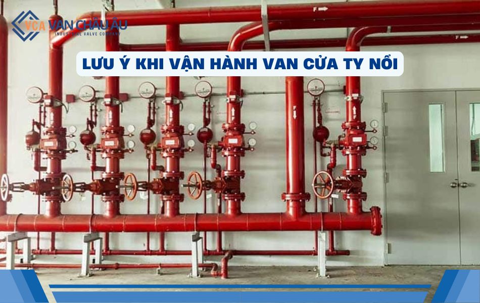 lưu ý khi sử dụng van cửa ty nổi