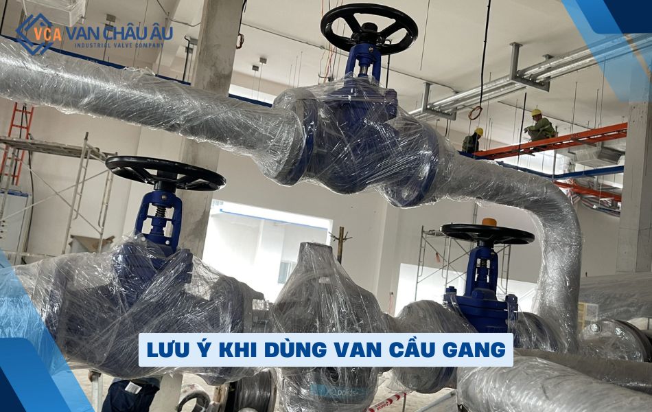 lưu ý khi vận hành van cầu gang