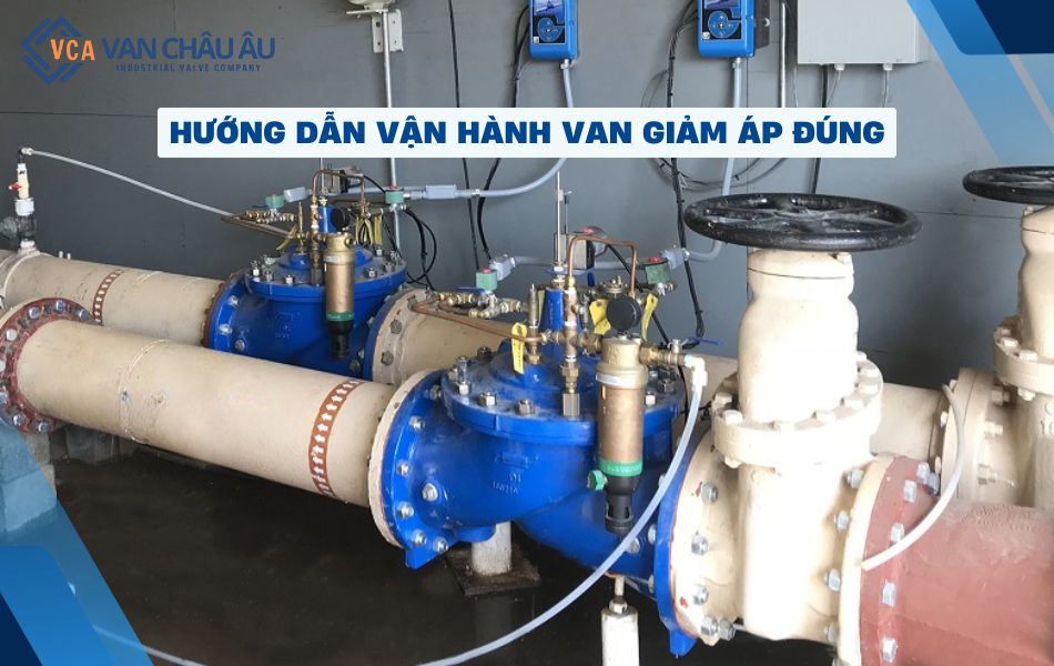 hướng dẫn vận hành van giảm áp