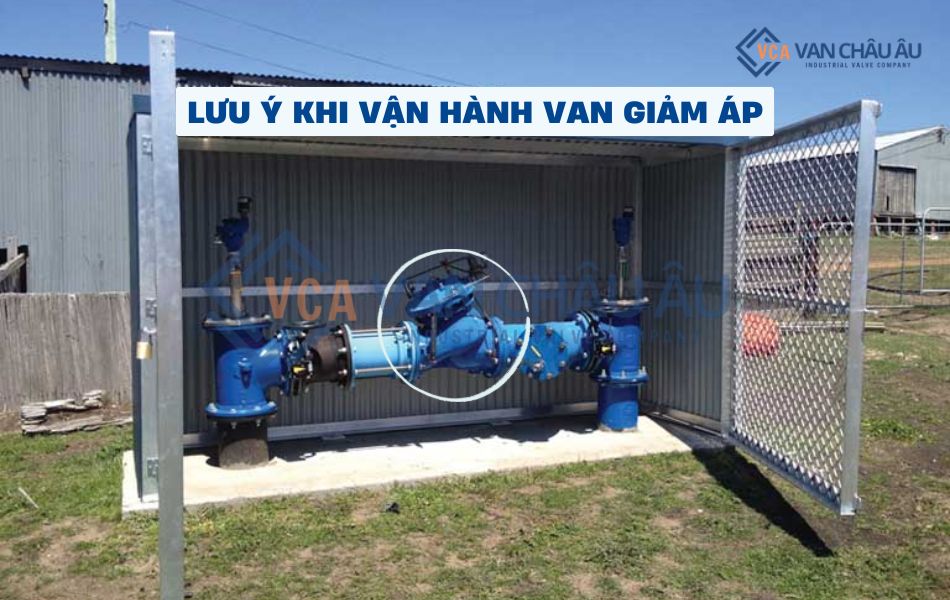lưu ý khi vận hành van giảm áp