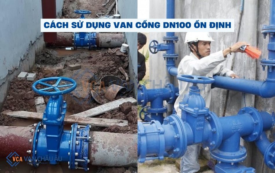 lưu ý vận hành van cổng dn100