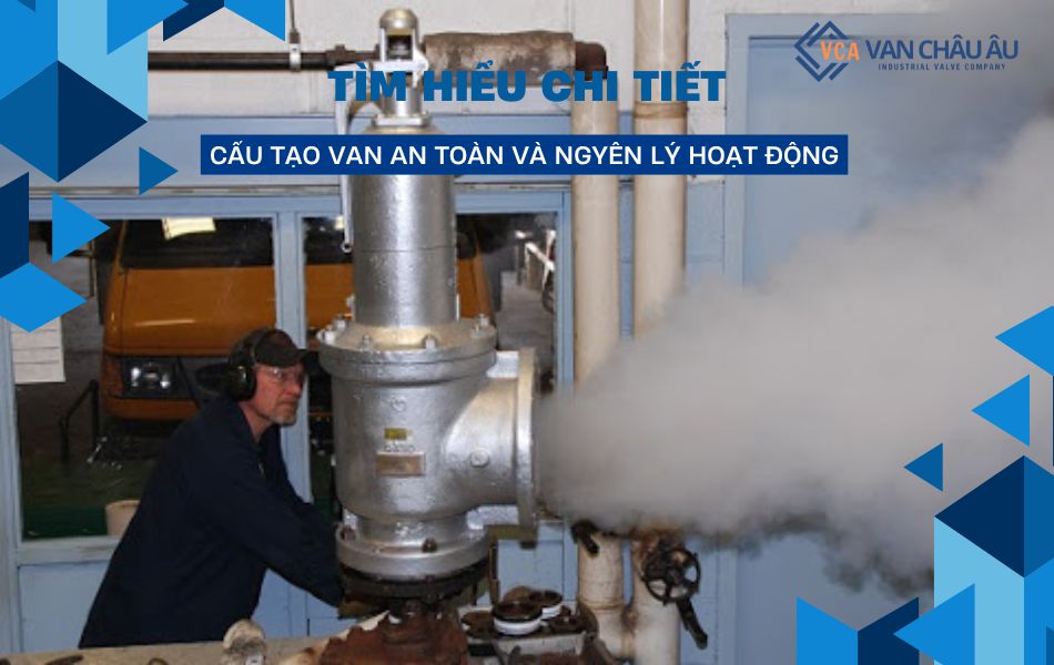 tìm hiểu cấu tạo van an toàn