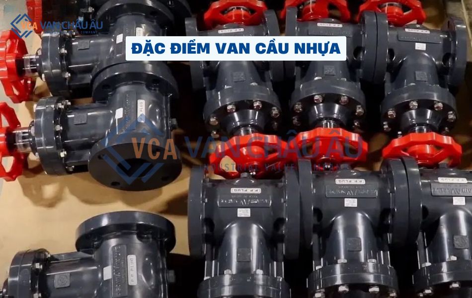 đặc điểm nổi bật van cầu nhựa