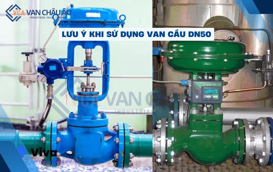 lưu ý khi sử dụng van cầu dn50