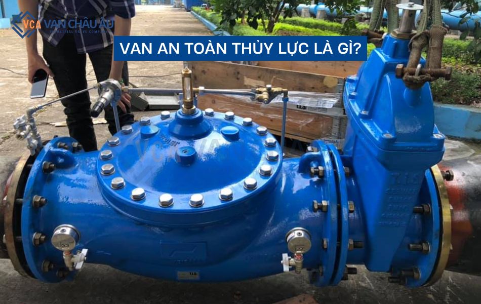 van an toàn thủy lực là gì, đặc điểm