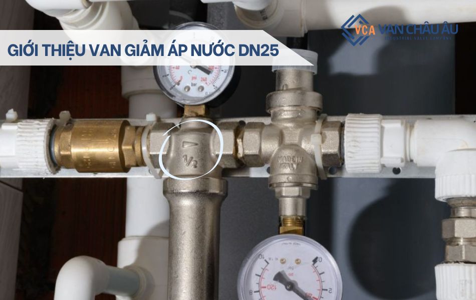 giới thiệu van giảm áp nước dn25 là gì