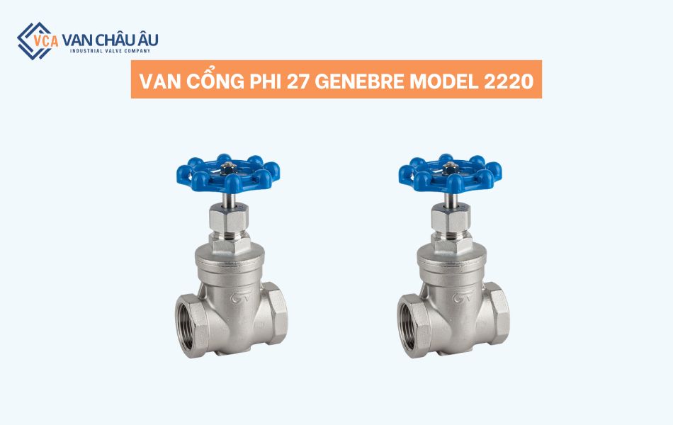 Van cổng phi 27 Genebre model 2220