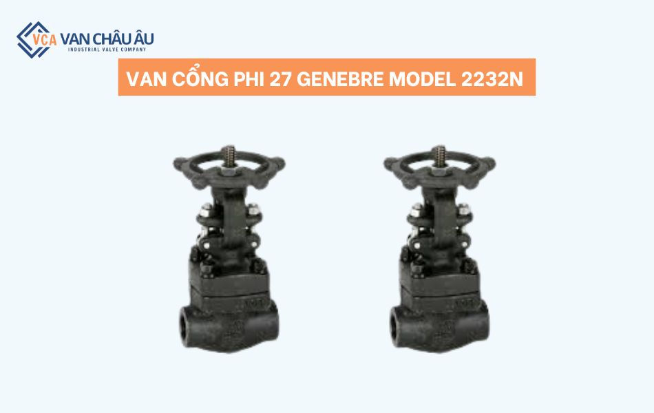Van cổng phi 27 Genebre model 2232N 