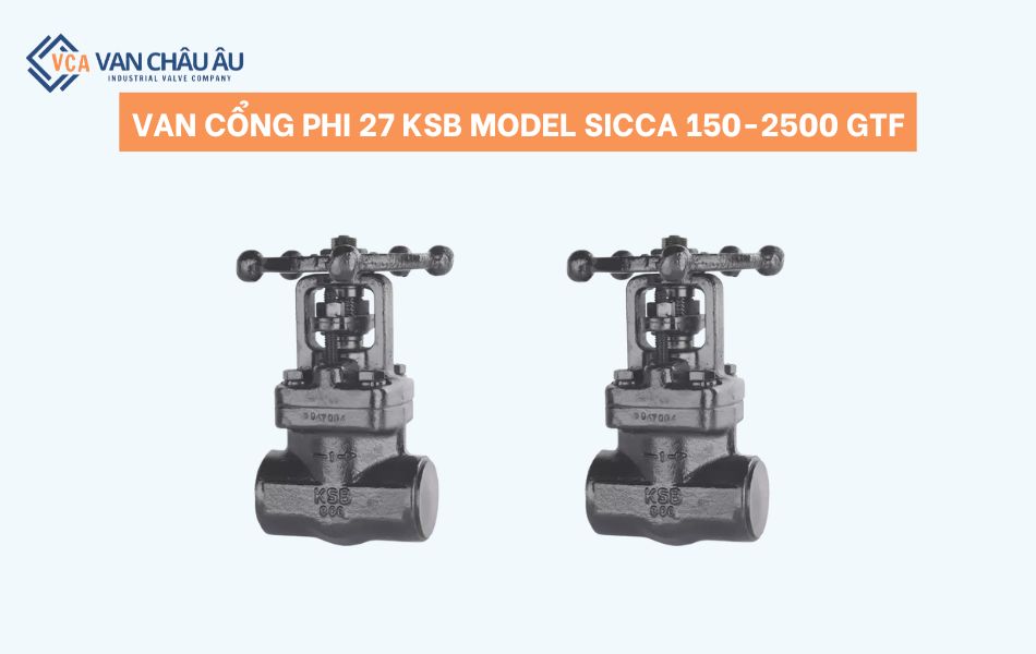 Van cổng phi 27 KSB model SICCA 150-2500 GTF
