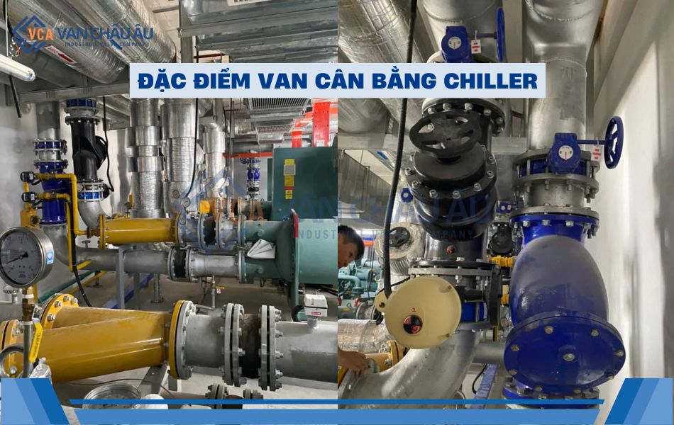 đặc điểm chung van cân bằng chiller