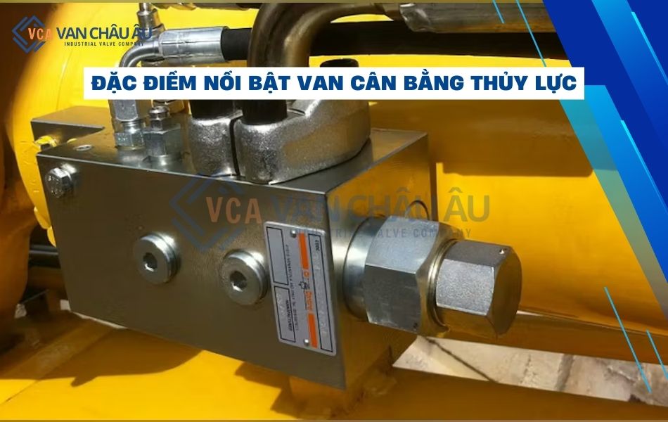 đặc điểm nổi bật van cân bằng thủy lực