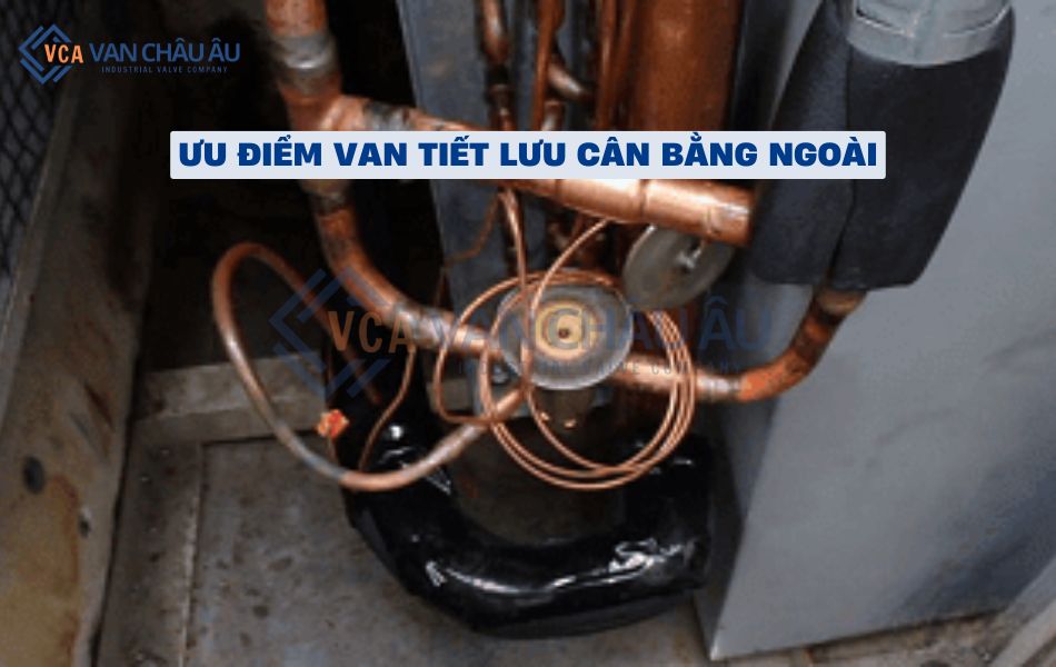 ưu điểm của van tiết lưu cân bằng ngoài