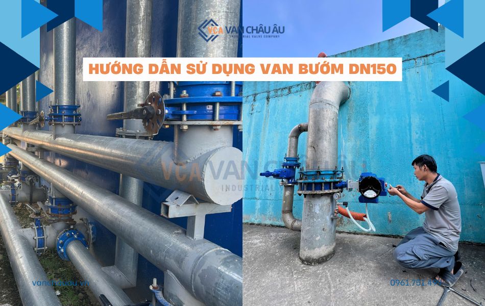 cach-dung-va-bao-tri-van-buom-dn150-ben-bi