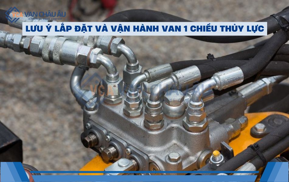 lưu ý lắp đặt và vận hành van 1 chiều thủy lực