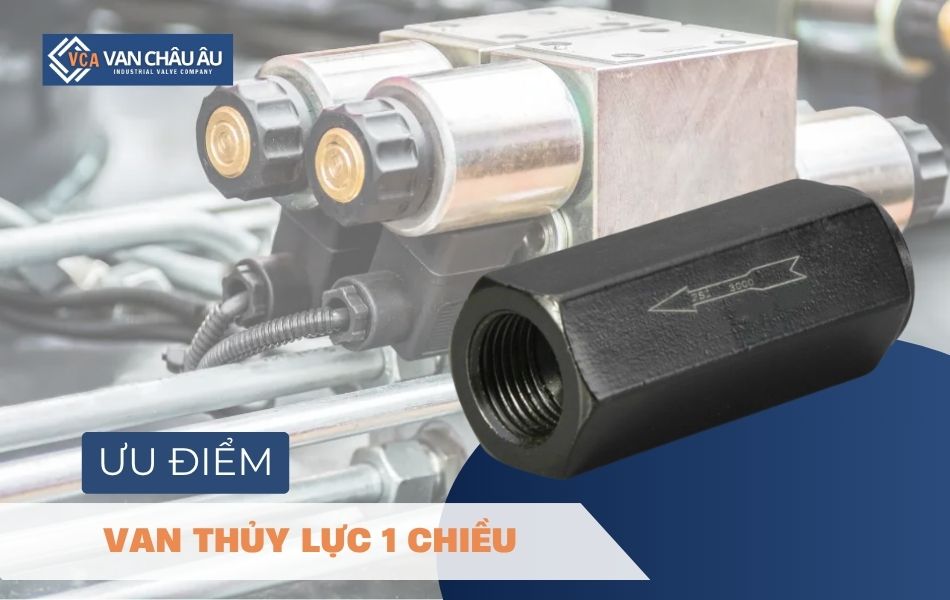ưu điểm van thủy lực 1 chiều