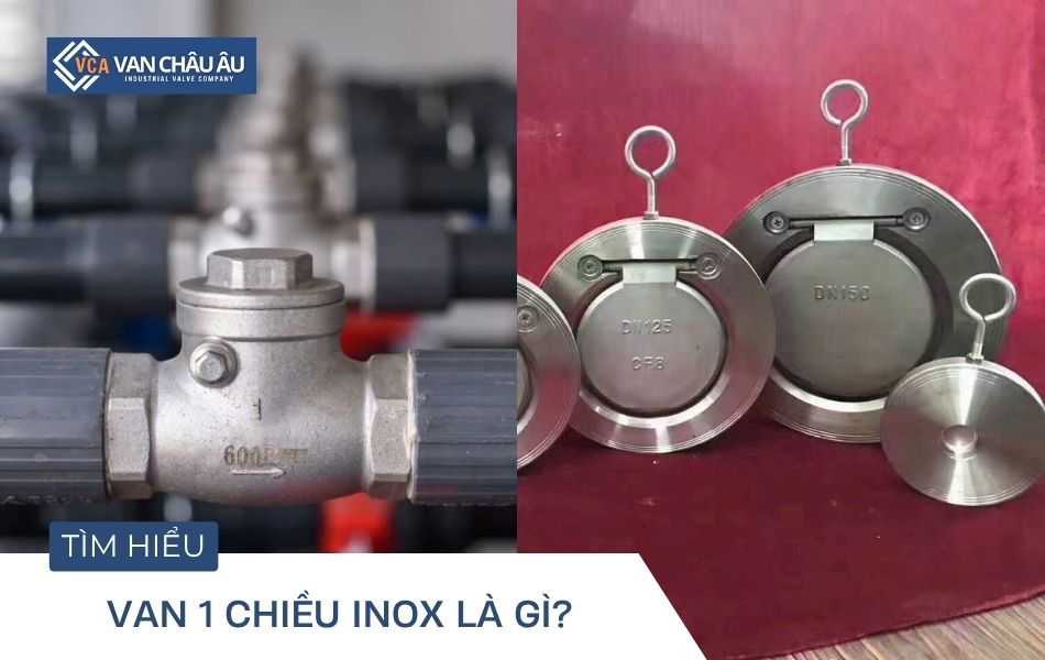 van 1 chiều inox là gì