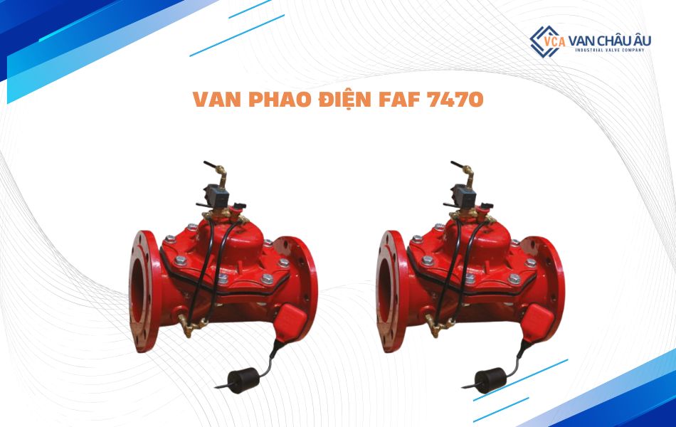 Van phao điện FAF 7470