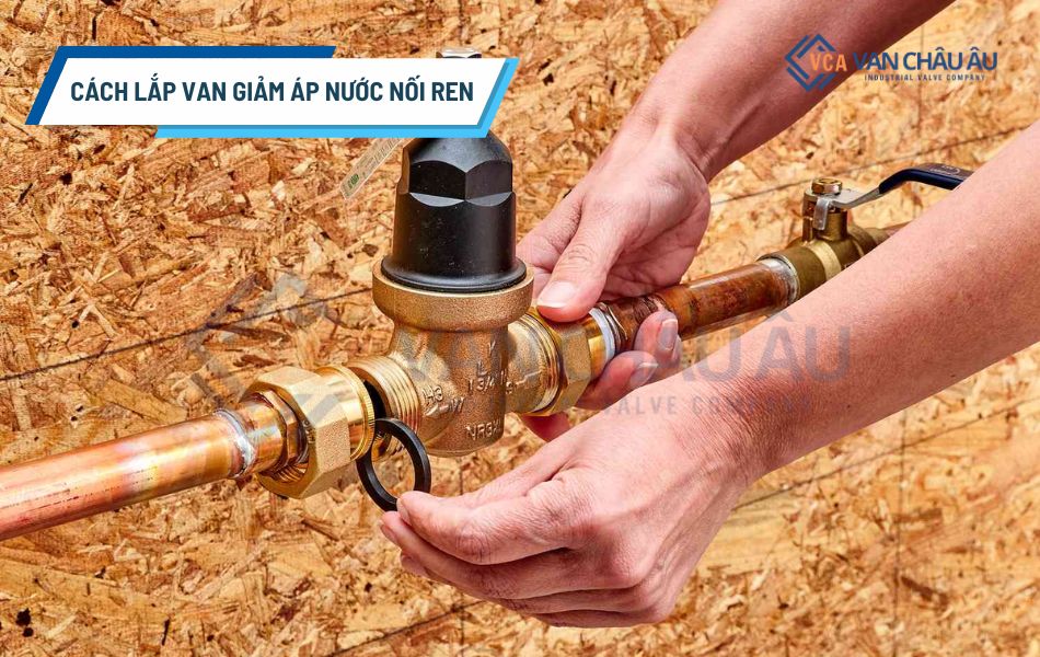 cách lắp van giảm áp nước nối ren từng bước