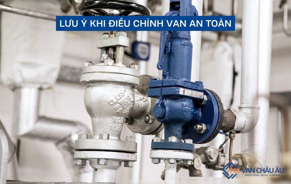 lưu ý khi điều chỉnh van an toàn